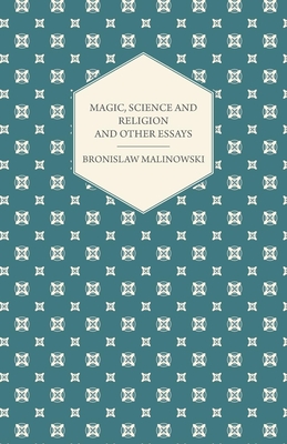 Magic, Science and Religion and Other Essays