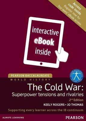 Pearson Baccalaureate: History The Cold War: Superpower Tensions and Rivalries 2e etext