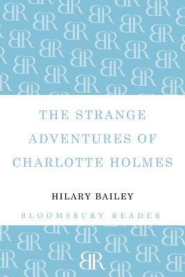 The Strange Adventures of Charlotte Holmes