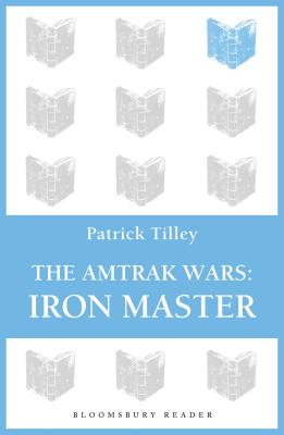 The Amtrak Wars: Iron Master