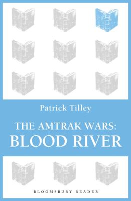The Amtrak Wars: Blood River