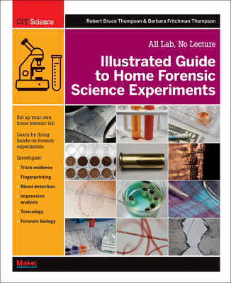 Illustrated Guide to Home Forensic Science Experiments