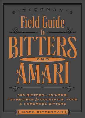 Bitterman's Field Guide to Bitters & Amari