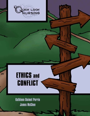 Quick Look Nursing: Ethics And Conflict