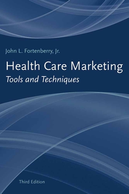 Health Care Marketing: Tools And Techniques