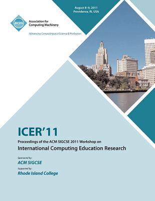 ICER 11 Proceedings of the ACM SIGCSE 2011 Workshop on International Computing Education Research