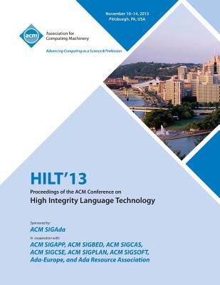 Hilt 13 Proceedings of the ACM Conference on High Integrity Language Technology