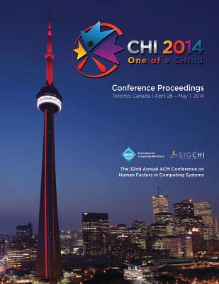 CHI 14 Proceedings of the SIGCHI Conference on Human Factors in Computing Systems Vol 2A