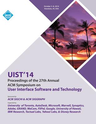 UIST 14, 27th ACM User Interface Software and Technology Symposium