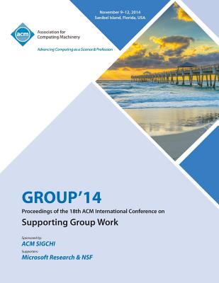 GROUP 14, ACM 2014 International Conference on Group Work