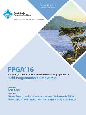 24th ACM/SIGADA International Symposium on Field Programmable Gate Arrays