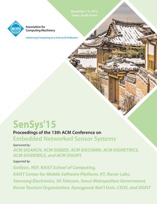 SenSys 15 13th ACM Conference on Embedded Networked Sensor Systems