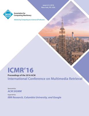 ICMR 16 International Conference on Multimedia Retrieval