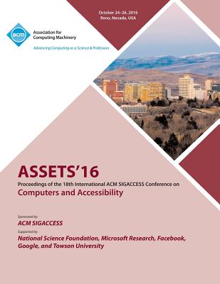 ASSETS 16 18th ACM SIGACCESS Conference on Computers and Accessibility