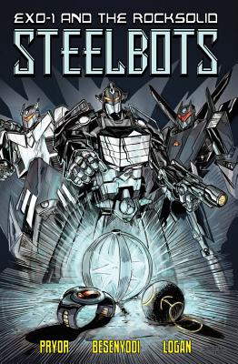 EXO-1 and the Rocksolid Steelbots Volume 1