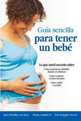 Guia Sencilla Para Tener Un Bebe [The Simple Guide to Having a Baby]