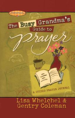 The Busy Grandma''s Guide to Prayer