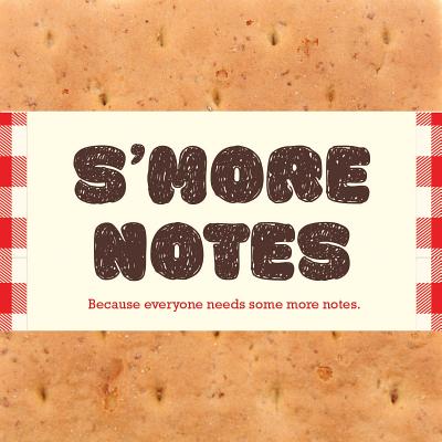 S''more Notes