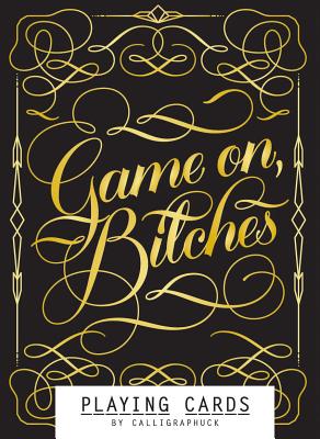 Game On, Bitches: Playing Cards