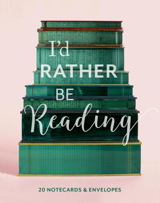 I''d Rather Be Reading: 20 Notecards & Envelopes