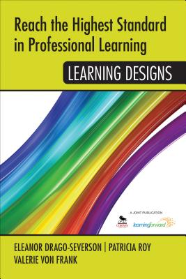 Reach the Highest Standard in Professional Learning: Learning Designs