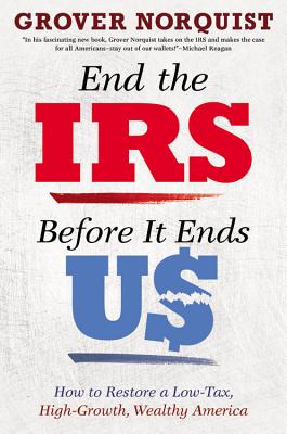 End the IRS Before It Ends Us