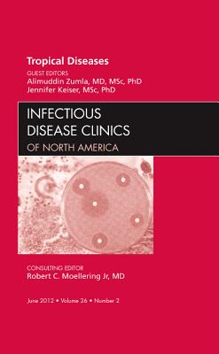 Tropical Diseases, An Issue of Infectious Disease Clinics