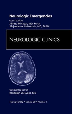 Neurologic Emergencies, An Issue of Neurologic Clinics