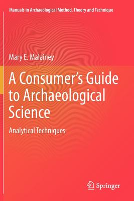 A Consumer's Guide to Archaeological Science