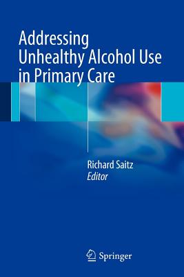 Addressing Unhealthy Alcohol Use in Primary Care