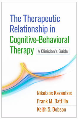 The Therapeutic Relationship in Cognitive-Behavioral Therapy