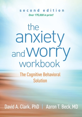 The Anxiety and Worry Workbook, Second Edition