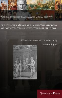 Xenophon's Memorabilia and The Apology of Socrates translated by Sarah Fielding