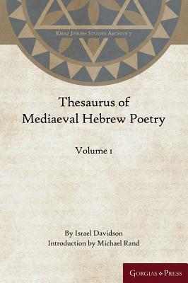 Thesaurus of Mediaeval Hebrew Poetry (Volume 1)