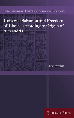 Universal Salvation and Freedom of Choice according to Origen of Alexandria