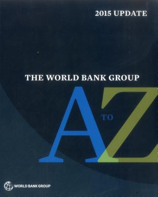 The World Bank Group A to Z