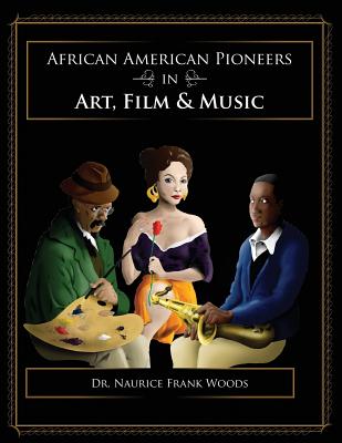 African American Pioneers in Art, Film and Music