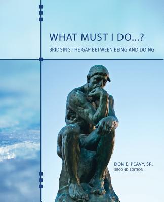 What Must I Do...? Bridging the Gap Between Being and Doing