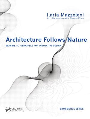 Architecture Follows Nature-Biomimetic Principles for Innovative Design