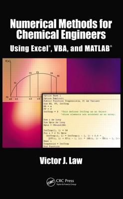 Numerical Methods for Chemical Engineers Using Excel, VBA, and MATLAB