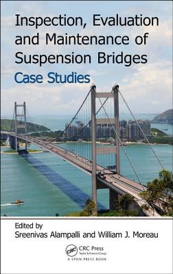 Inspection, Evaluation and Maintenance of Suspension Bridges Case Studies