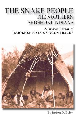 "The Snake People" The Northern Shoshoni Indians