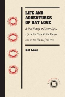 Life and Adventures of Nat Love