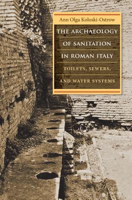 The Archaeology of Sanitation in Roman Italy