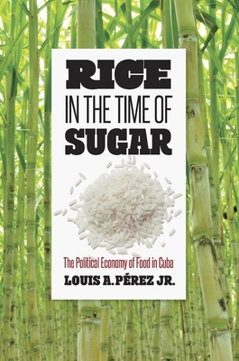 Rice in the Time of Sugar