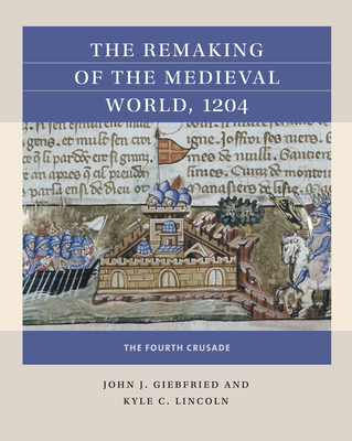 The Remaking of the Medieval World, 1204