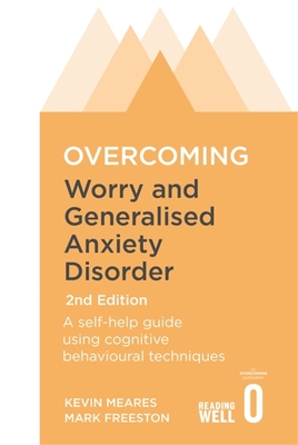 Overcoming Worry and Generalised Anxiety Disorder, 2nd Edition