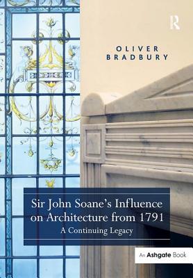 Sir John Soane's Influence on Architecture from 1791