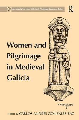 Women and Pilgrimage in Medieval Galicia