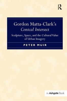 Gordon Matta-Clark's Conical Intersect